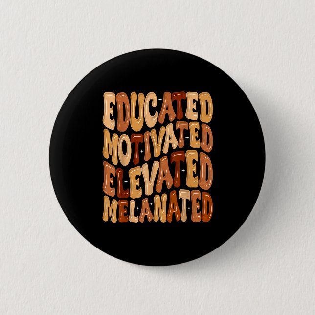 Bóton Redondo 5.08cm Black History Month Educated Motivated Elevated Me (Frente)