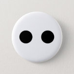 Bóton Redondo 5.08cm Black White Funny Cute Face Eyes Stylish Trendy<br><div class="desc">Designed with funny face design in black and white double custom color background!</div>