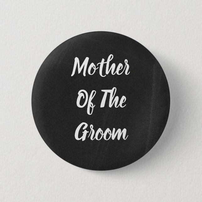 Bóton Redondo 5.08cm Black & White Text Mother of Groom (Frente)