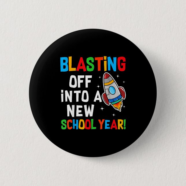 Bóton Redondo 5.08cm Blasting Off Into A New School Year First Day Teac (Frente)