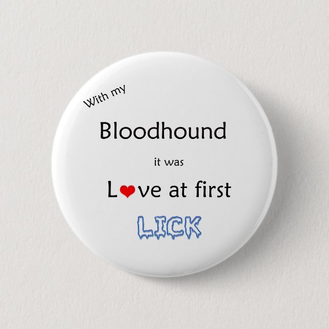 Bóton Redondo 5.08cm Bloodhound Love at First Lick - Button (Frente)