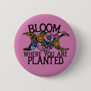 Bóton Redondo 5.08cm Bloom onde você está plantado