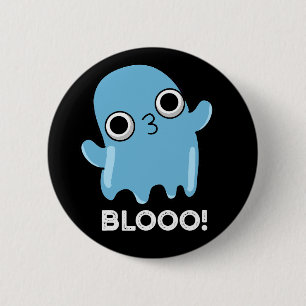 Bóton Redondo 5.08cm Blooo Funny Blue Ghost Pun Dark BG