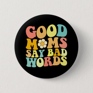 Bóton Redondo 5.08cm Boas Mães Dizem Palavras Maus Groovy Dia das Mães
