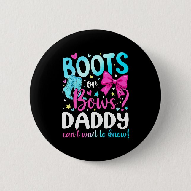Bóton Redondo 5.08cm Boots Or Bows Daddy Loves You Gender Reveal Party  (Frente)