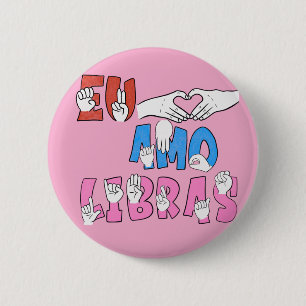 Bóton Redondo 5.08cm Bota Eu amo Libras