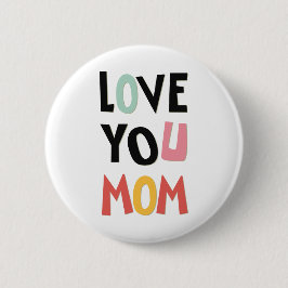 Bóton Redondo 5.08cm Botão Amar Você Mamãe