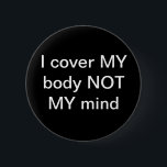 Bóton Redondo 5.08cm Botão Cobrir I<br><div class="desc">A modéstia é a opressão,  não é?</div>