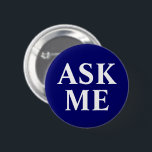 Bóton Redondo 5.08cm Botão Crachá Azul do Marinho Perguntar-me<br><div class="desc">Botão Crachá Azul do Marinho Perguntar-me</div>