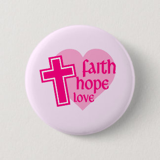 Bóton Redondo 5.08cm Botão de Amor Faith Hope