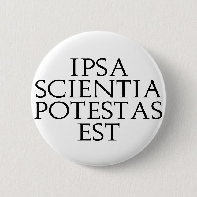 Bóton Redondo 5.08cm Botão de Ipsa Scientia Potestas Est (Frente)