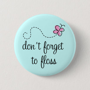 Bóton Redondo 5.08cm Botão engraçado do higienista dental de Floss