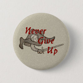 Bóton Redondo 5.08cm Botão "Nunca Desistir" do Espadim Medieval