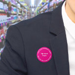 Bóton Redondo 5.08cm Botão Redondo Rosa Marca Comercial<br><div class="desc">Botão de forma redonda que você pode personalizar para colocar seu nome de negócios e logotipo. Você pode usar este botão como acessório uniforme do seu funcionarios. Você também pode usá-lo como acessório de empacotamento. Você também pode incluí-lo em seus materiais de marketing para anunciar sua empresa ou promover seu...</div>