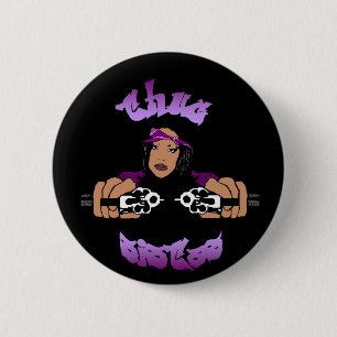 Bóton Redondo 5.08cm Botão Thug Sistas