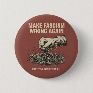 Bóton Redondo 5.08cm Botão Tornar o Fascismo Errado Novamente
