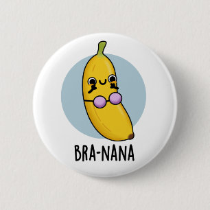 Bóton Redondo 5.08cm Bra-nana Funny Banana Bra Pun