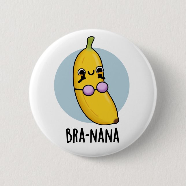 Bóton Redondo 5.08cm Bra-nana Funny Banana Bra Pun (Frente)