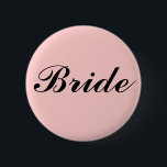BÓTON REDONDO 5.08CM BRIDE<br><div class="desc">Vai ser noiva muito em breve! Vista este botão de Uneek Products,  especialmente para a Noiva!</div>