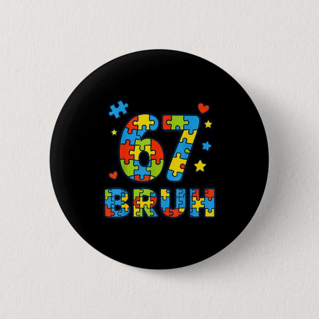 Bóton Redondo 5.08cm Bruh 6 7 Funny Six Seven Autism Awareness Kids Tea (Frente)