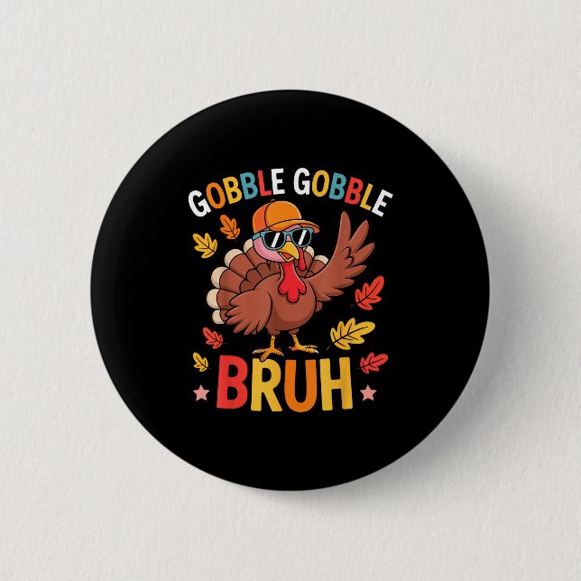 Bóton Redondo 5.08cm Bruh Funny Thanksgiving Turkey Gobble Shirt Boys G (Frente)