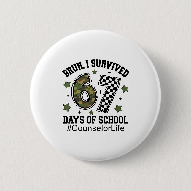 Bóton Redondo 5.08cm Bruh I Survived 67 Days Camo Checkered Counselor L (Frente)