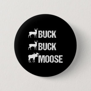 Bóton Redondo 5.08cm Buck Buck Moose Engraçada Caça De Buck
