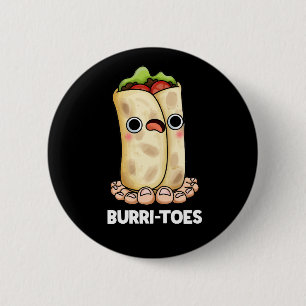Bóton Redondo 5.08cm Burrites Funny Burrito Pun Dark BG
