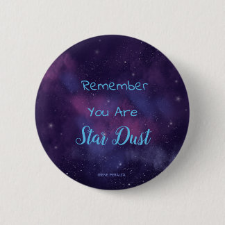 Bóton Redondo 5.08cm Butto You are Stur dust