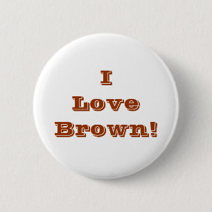 Bóton Redondo 5.08cm Button I Love Brown
