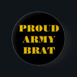 Bóton Redondo 5.08cm Button Orgulho do Exército Brat<br><div class="desc">Button Orgulho do Exército Brat</div>