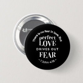 Bóton Redondo 5.08cm BW 'Perfect Love Drives Out Fear' - 1 John 4:18