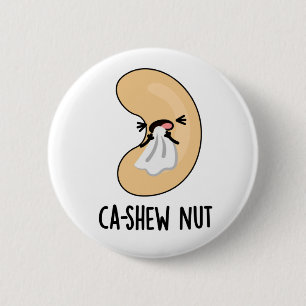 Bóton Redondo 5.08cm Ca-shew Engraçado Espirrando Cashew Nut Pun