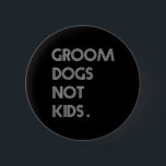 Bóton Redondo 5.08cm Cachorros Não Crianças Cachorros Engraçados Memóri<br><div class="desc">Cachorros Não Crianças Cachorros Engraçados Memória</div>