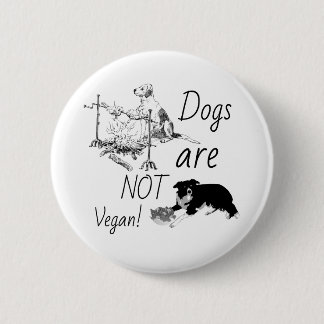 Bóton Redondo 5.08cm Cães não são pinos Vegan/