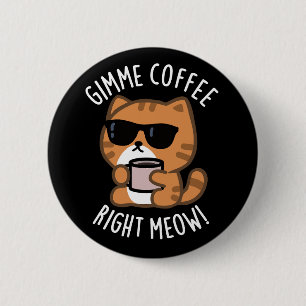 Bóton Redondo 5.08cm Café Direita Meow Engraçado Gato Engraçado Pun Esc