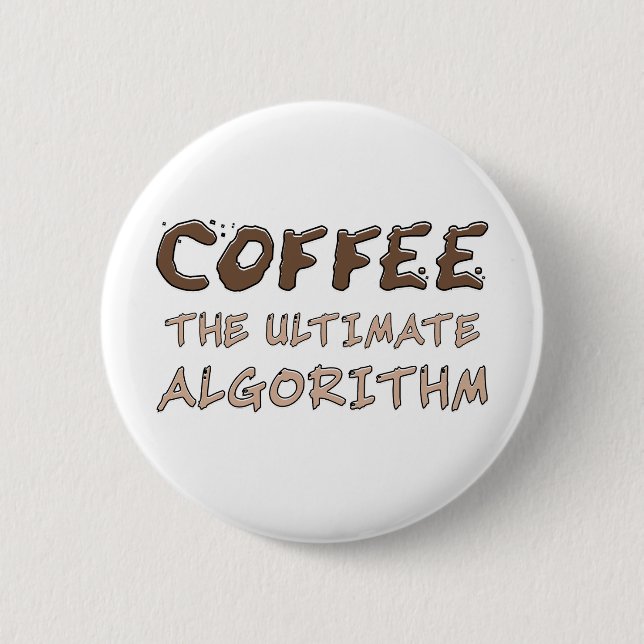 Bóton Redondo 5.08cm Café O Algoritmo Definitivo Engraçado Programador (Frente)