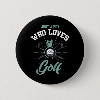 Bóton Redondo 5.08cm Camisa de golfe rapaz golfe frase engraçada rapaze