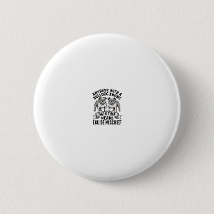 Bóton Redondo 5.08cm Camisa de Humor Bulldog Citação Engraçada de Cacho