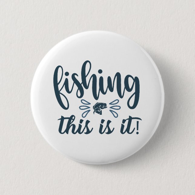 Bóton Redondo 5.08cm Camisa de pesca engraçada com slogan (Frente)