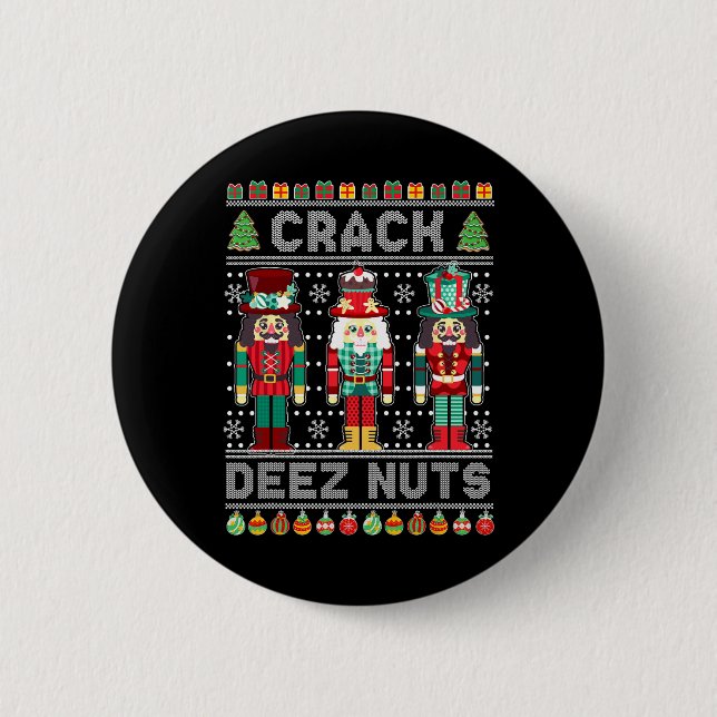 Bóton Redondo 5.08cm Camisa Deez Nuts Nutcracker Piada Natal Feio Suéte (Frente)