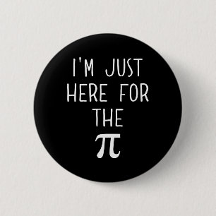 Bóton Redondo 5.08cm Camisa Engraçada do Dia Pi - Estou aqui para a Pi