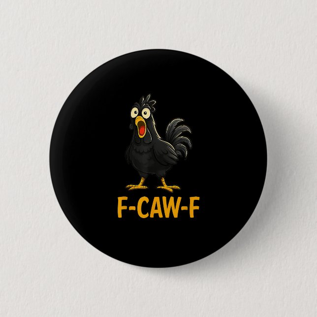 Bóton Redondo 5.08cm Camisas Engraçadas de Frango F-Caw-F Frango (Frente)