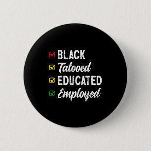 Bóton Redondo 5.08cm Camiseta Empregada Educada Tatuada História Negra