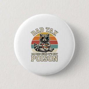 Bóton Redondo 5.08cm Camiseta Vintage Engraçada do Papai Tax Raccoon De