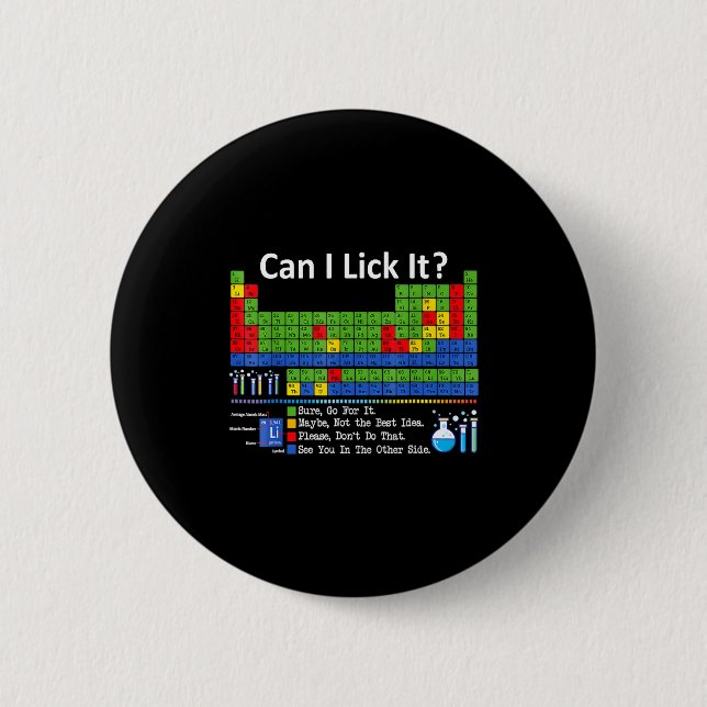 Bóton Redondo 5.08cm Can I Lick It Periodic Table Chart Science Teacher (Frente)