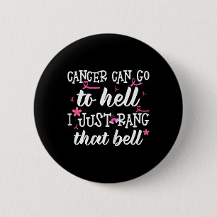 Bóton Redondo 5.08cm Cancer Pode Ir Para O Inferno. Eu Só Prendi A Mama