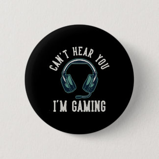 Bóton Redondo 5.08cm Can't Hear You I'm Gaming I Cant Hear You Im Gamin