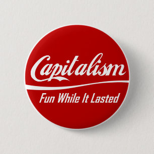 Bóton Redondo 5.08cm Capitalismo: Divertimento quando durou