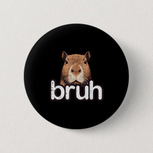 Bóton Redondo 5.08cm Capivara Bruh Engraçado Capy Meme Roedor Homens Me